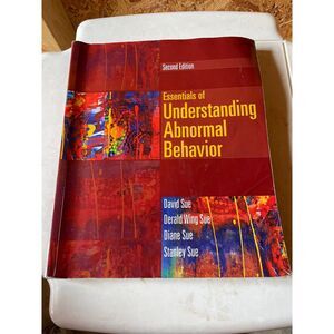 Essentials of Understanding Abnormal Behavior by Derald Wing Sue, David Sue,...